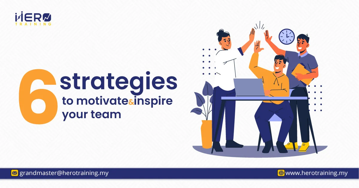 6 Strategies To Motivate & Inspire Your Team